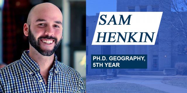 Sam Henkin Ph.D. Geography 5th Year