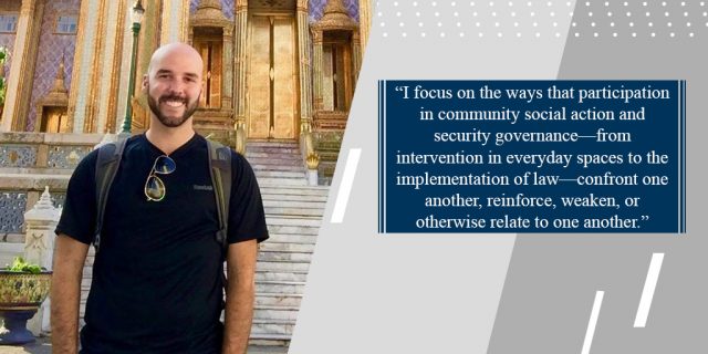 Sam Henkin with tect 'I focus on the ways that participation in community social action and security governance—from intervention in everyday spaces to the implementation of law—confront one another, reinforce, weaken, or otherwise relate to one another.'