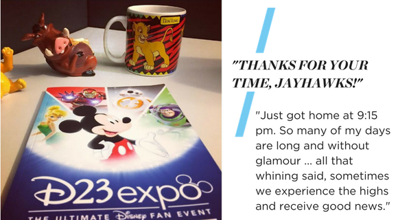 Image of the Disney Expo brochure and a 'The Lion King' mug and toys. Text reads: "Thanks for your time, Jayhawks. "Just got home at 9:15 pm. So many of my days are long and without glamour ... all that whining said, sometimes we experience the highs and receive good news."