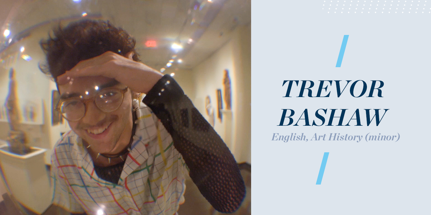 Trevor Bashaw: English, Minor in Art History