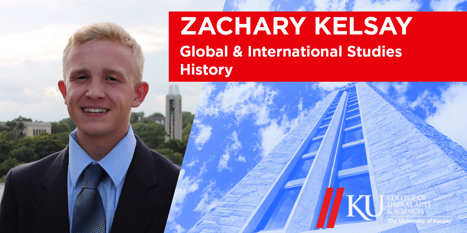 Zachary Kelsay. Major: Global and International Studies, History