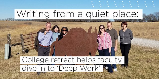 Faculty group standing next to a bison metal carve-out with the caption: 'Writing from a quiet place: College retreat helps faculty dive in to 'Deep Work''