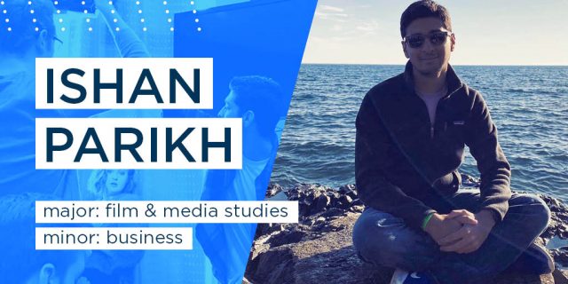 Ishan Parikh
major: film & media studies
minor: business