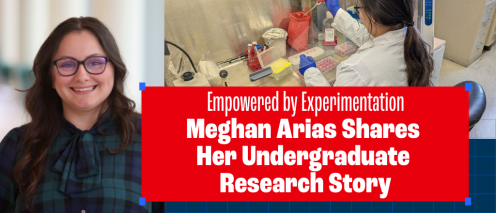 Empowered by Experimentation: Meghan Arias Shared Her Undergraduate Research Story