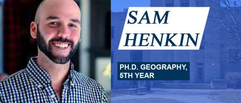 Sam Henkin Ph.D. Geography 5th Year