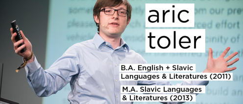 ric Toler B.A. English + Slavic Languages; Literatures (2011) M.A. Slavic Languages & Literatures (2013)