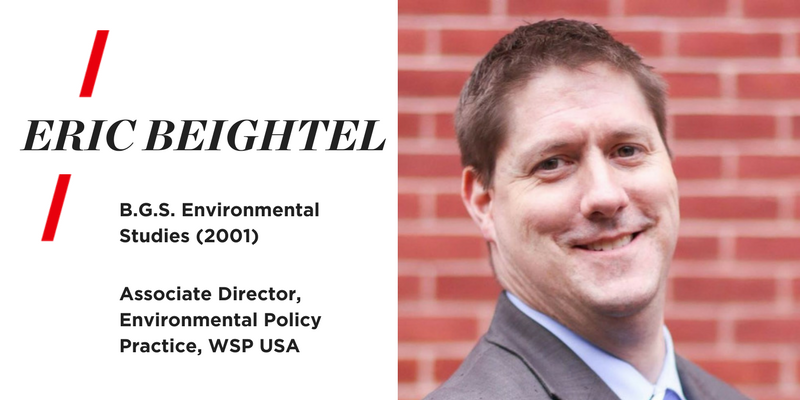 Eric Beightel. B.G.S. Environmental Studies (2001). Associate Director, Environmental Policy Practice, WSP USA.