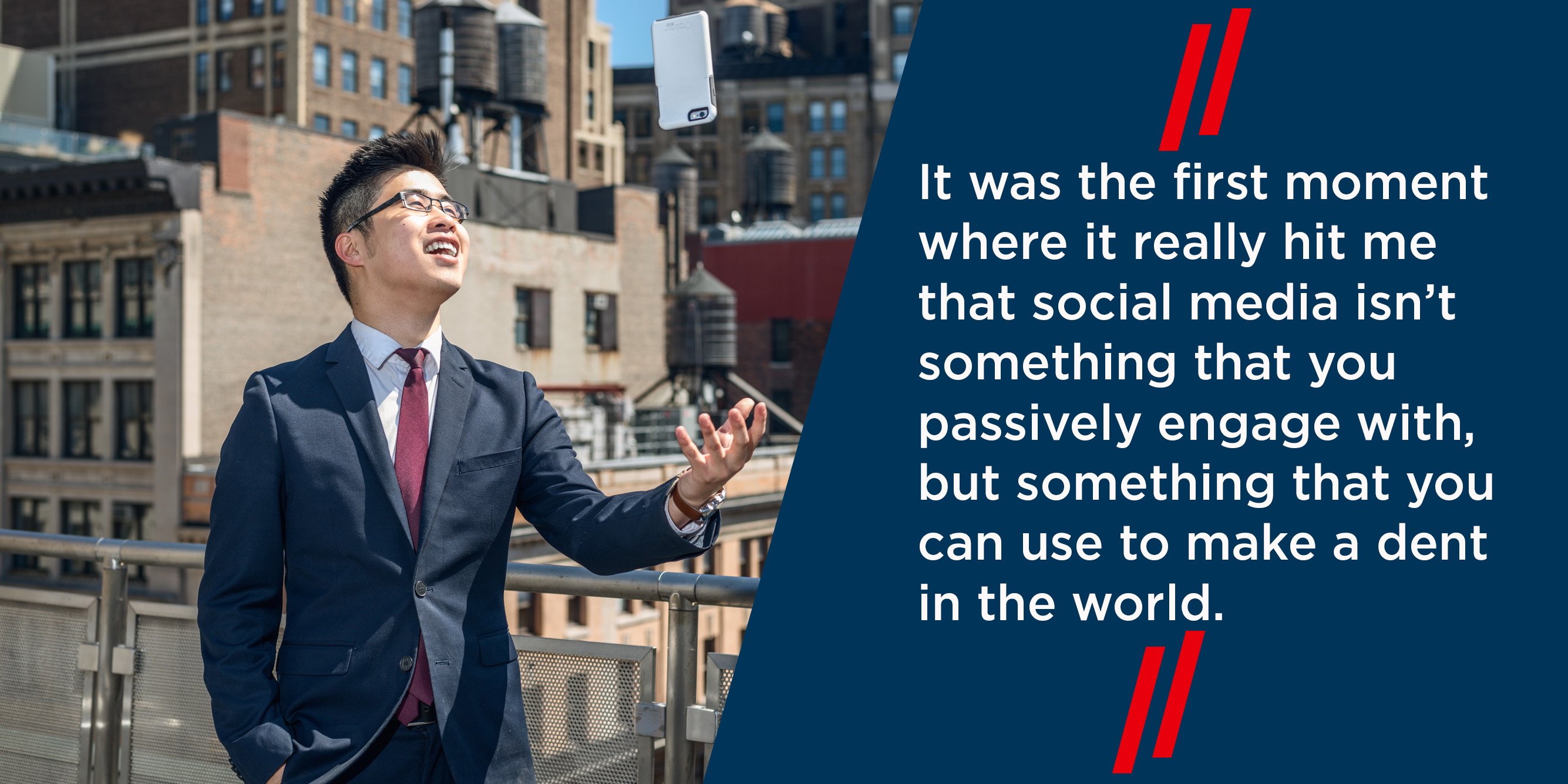 "It was the first moment where it really hit me that social media isn’t something that you passively engage with, but something that you can use to make a dent in the world.:"