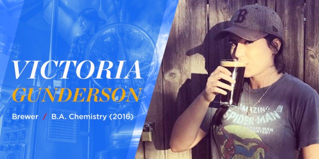 Victoria Gunderson. Brewer. B.A. Chemistry (2016)