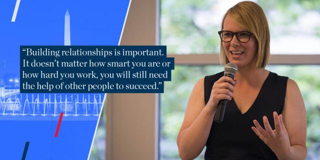 "Building relationships is important.It doesn’t matter how smart you are or how hard you work, you will still need the help of other people to succeed."