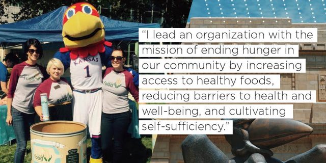 “I lead an organization with the mission of ending hunger in 
our community by increasing 
access to healthy foods, 
reducing barriers to health and well-being, and cultivating 
self-sufficiency.”