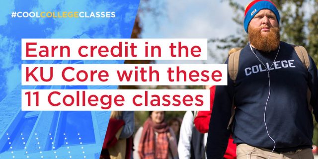Earn credit in the KU Core with these 11 College classes