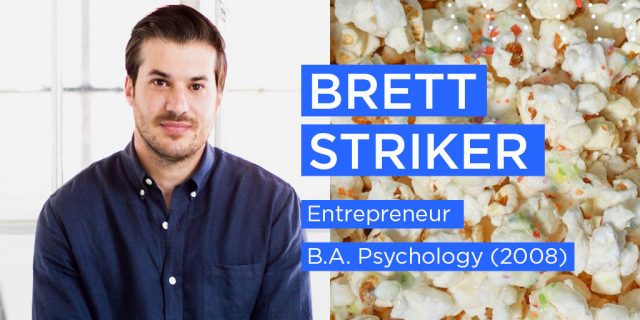 Brett Striker
Entrepreneur
BA Psychology (2008)