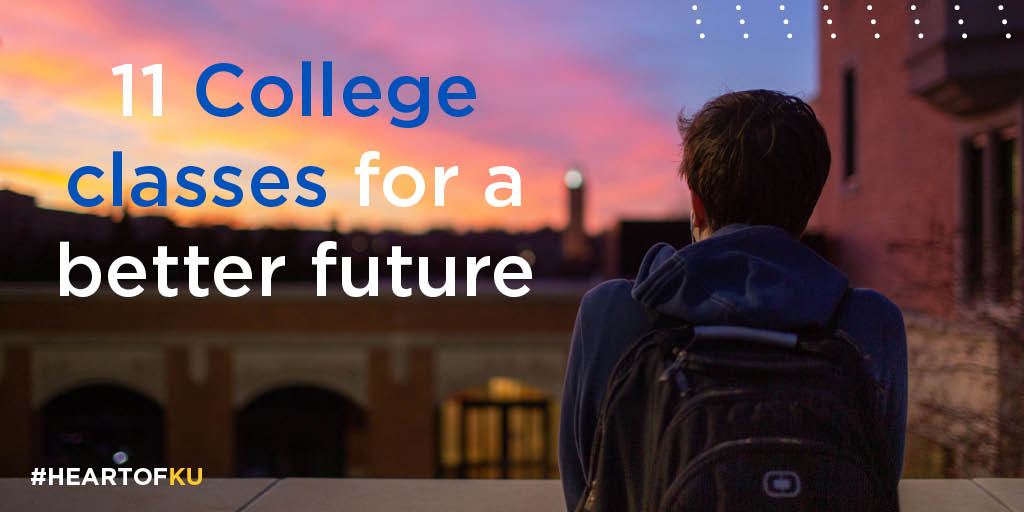 11 College classes for a better future