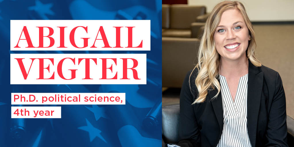 Abigail Vegter
Ph.D. political science, 4th year