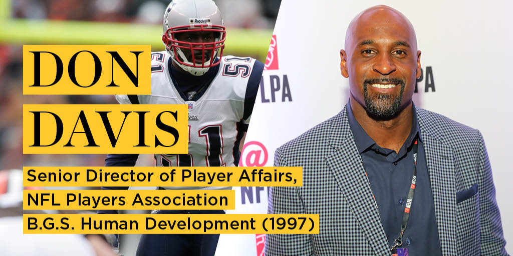 Don Davis
Senior Director of Player Affairs, NFL Players Association
BGS Human Development (1997)